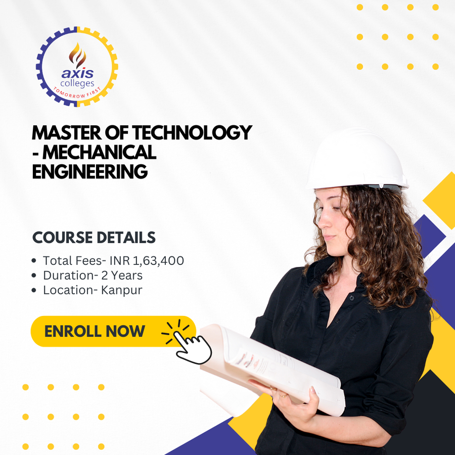 Admission Open for M.Tech in ME at Axis Colleges, Uttar Pradesh - Other